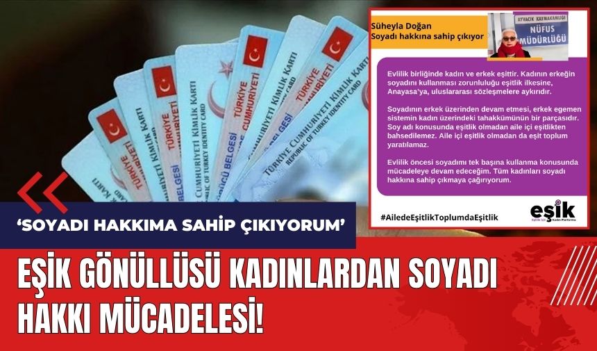 EŞİK gönüllüsü kadınlardan soyadı hakkı mücadelesi