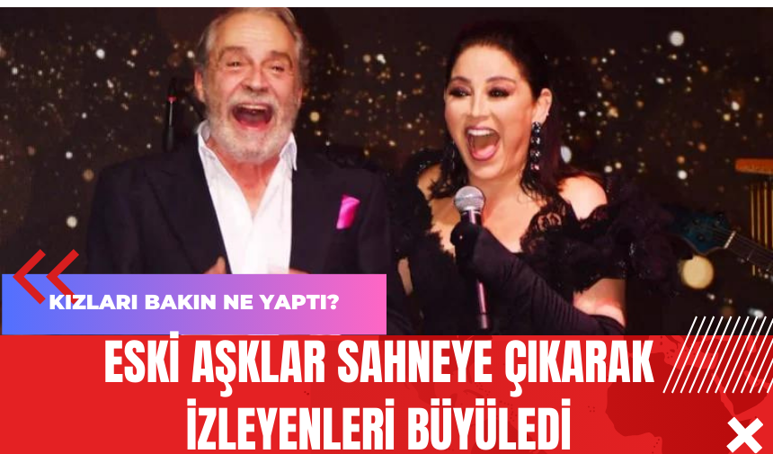 Eski Aşklar Sahneye Çıkarak İzleyenleri Büyüledi