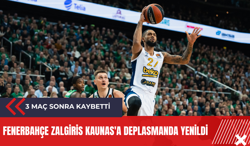 Fenerbahçe Zalgiris Kaunas'a deplasmanda yenildi