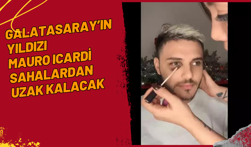 Galatasaray’ın Yıldızı Mauro Icardi Sahalardan Uzak Kalacak