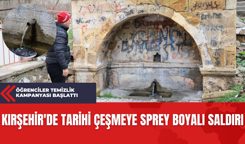 Kırşehir'de Tarihi Çeşmeye Sprey Boyalı Saldırı: Öğrenciler Temizlik Kampanyası Başlattı