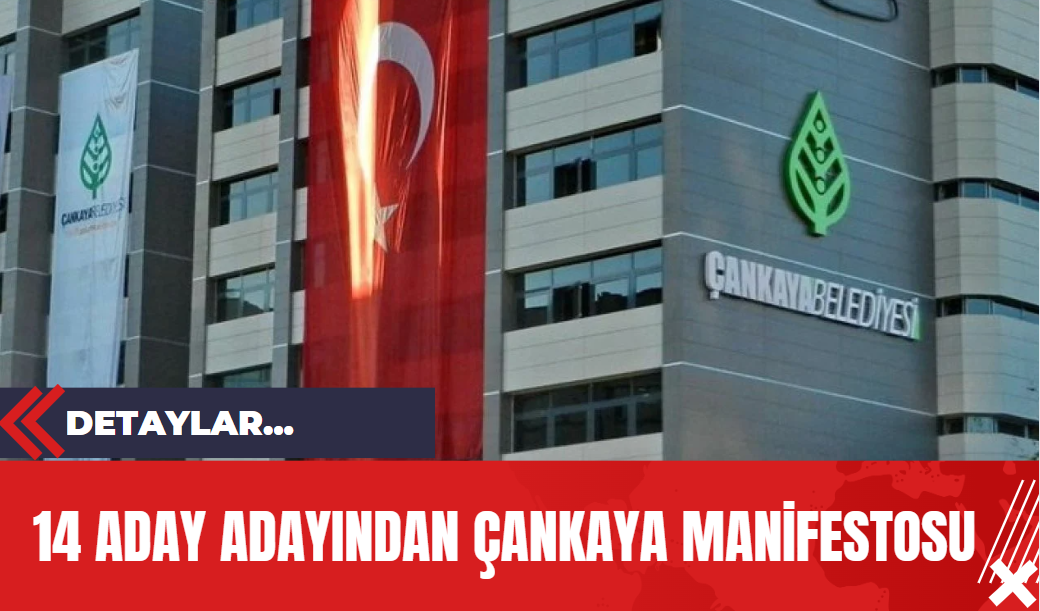 14 Aday Adayından Çankaya Manifestosu