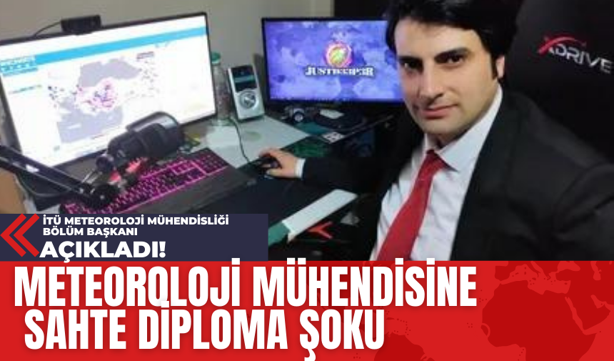 Meteoroloji mühendisine  sahte diploma şoku