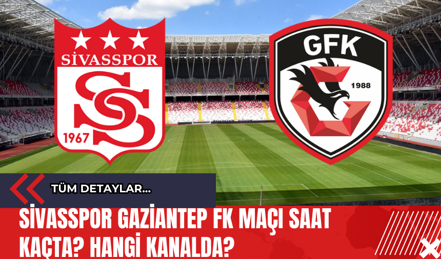 Sivasspor Gaziantep FK Maç Özeti!