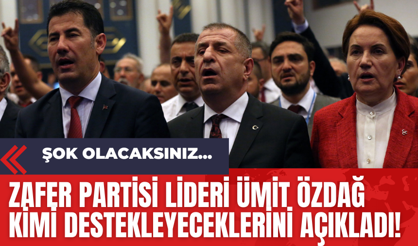 Zafer Partisi Lideri Ümit Özdağ Kimi Destekleyeceklerini Açıkladı! Şok Olacaksınız...