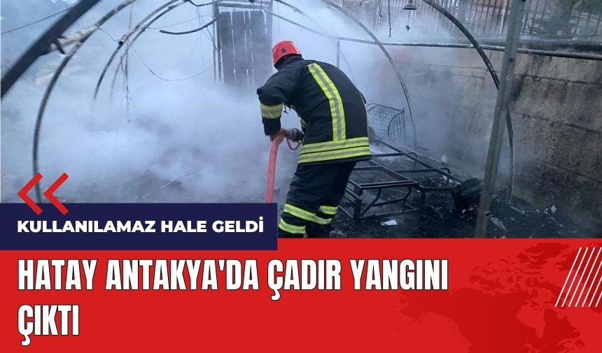 Hatay Antakya'da çadır yangını! 