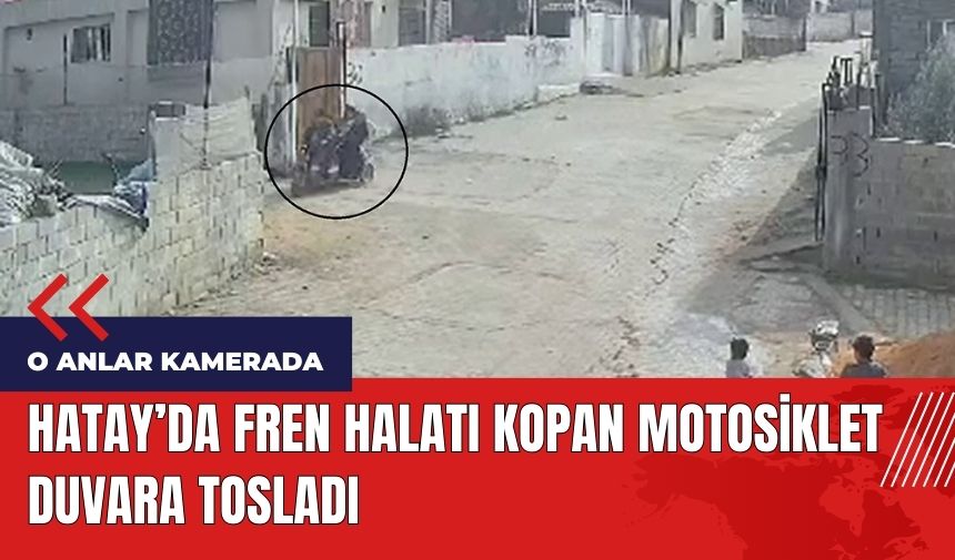 Hatay'da fren halatı kopan motosiklet duvara tosladı