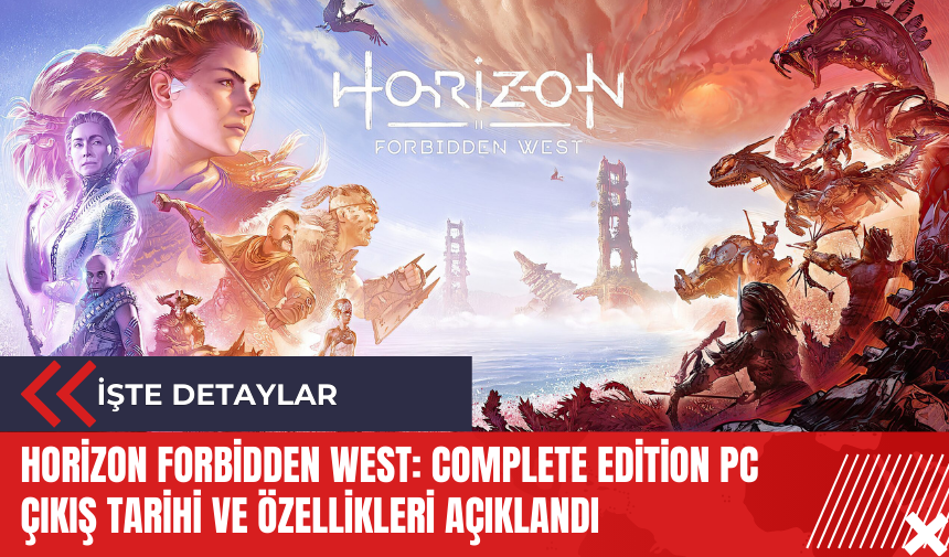 Horizon Forbidden West: Complete Edition PC çıkış tarihi ve özellikleri açıklandı