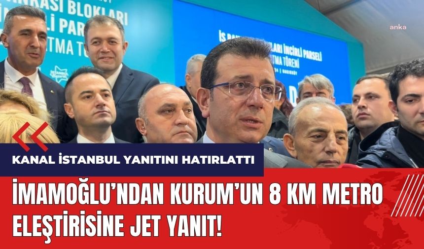 İmamoğlu'ndan Kurum'un 8 km metro eleştirisine jet yanıt