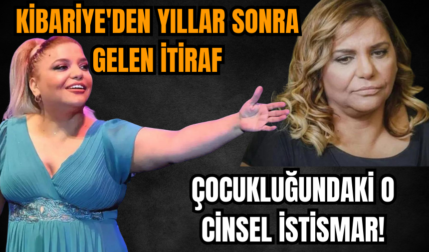 Kibariye'den Yıllar Sonra Gelen İtiraf: Çocukluğundaki C*nsel İst*smar!