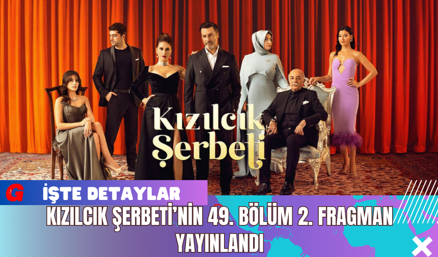 Kızılcık Şerbeti’nin 49. Bölüm 2. Fragman yayınlandı