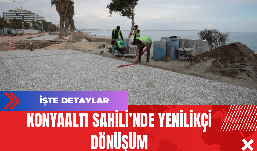 Konyaaltı Sahili’nde Yenilikçi Dönüşüm