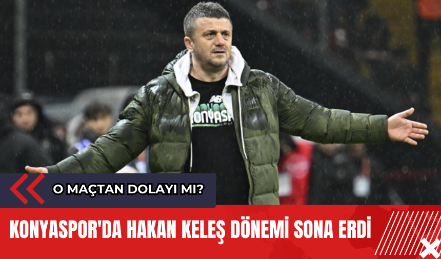 Konyaspor'da Hakan Keleş dönemi sona erdi