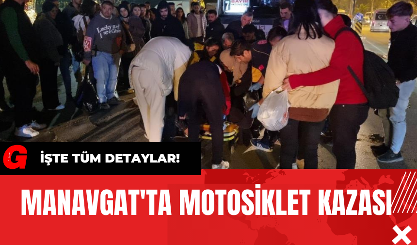 Manavgat'ta Motosiklet Kazası