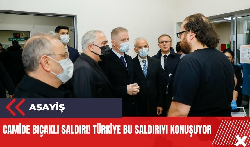 Fatih Cami'nde imama bıçaklı saldırı! Hayati tehlikesi var