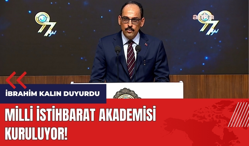 Milli İstihbarat Akademisi kuruluyor