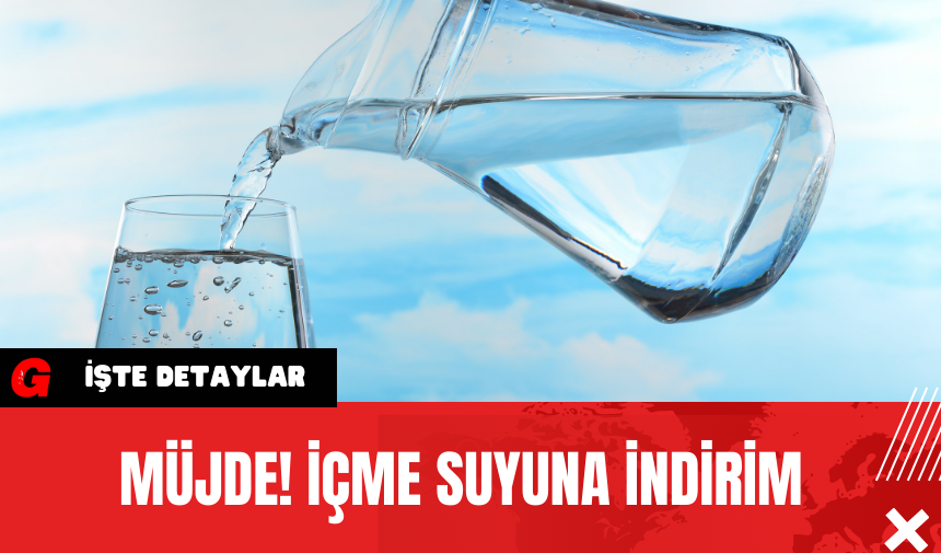 Müjde! İçme Suyuna İndirim 