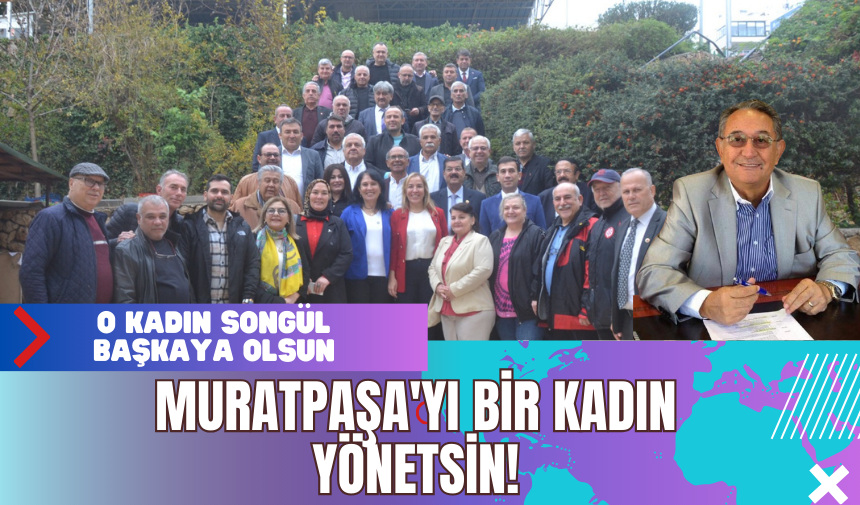 Muratpaşa'yı Bir Kadın Yönetsin!