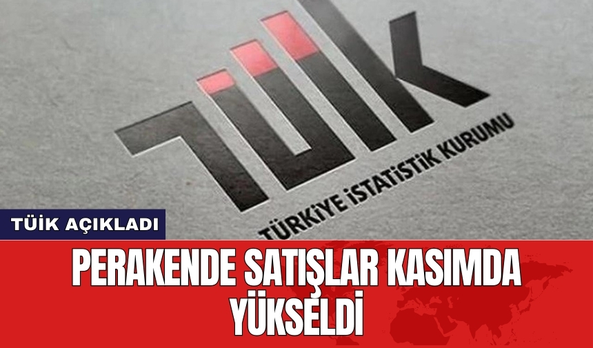 Perakende satışlar kasımda yükseldi