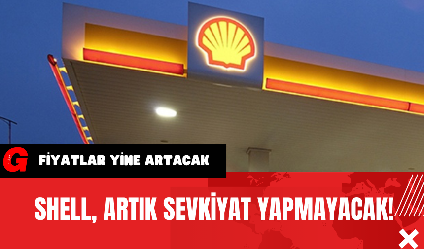 Shell Artık Sevkiyat Yapmayacak!