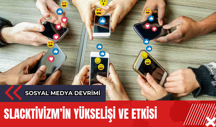 Sosyal medya devrimi: Slacktivizm’in yükselişi ve etkisi