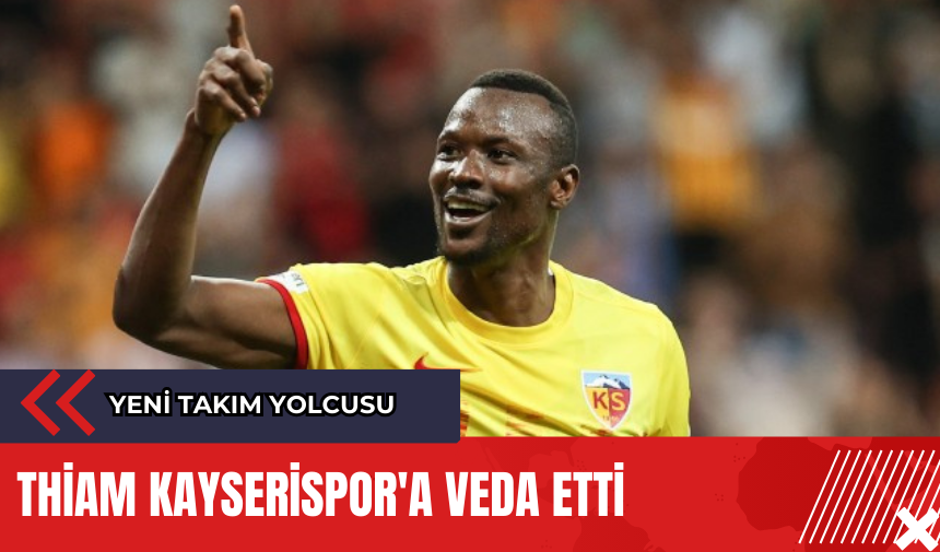 Thiam Kayserispor'a veda etti