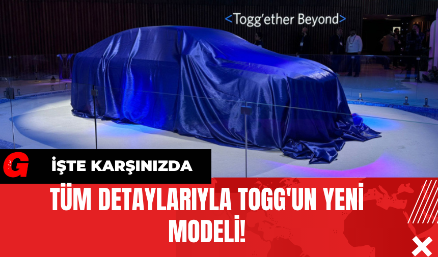 Tüm Detaylarıyla Togg'un yeni modeli!