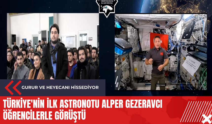 Türkiye'nin ilk astronotu Alper Gezeravcı öğrencilerle görüştü