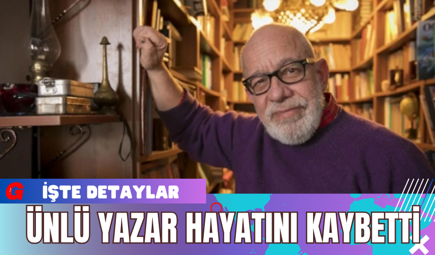 Ünlü Yazar Hayatını Kaybetti