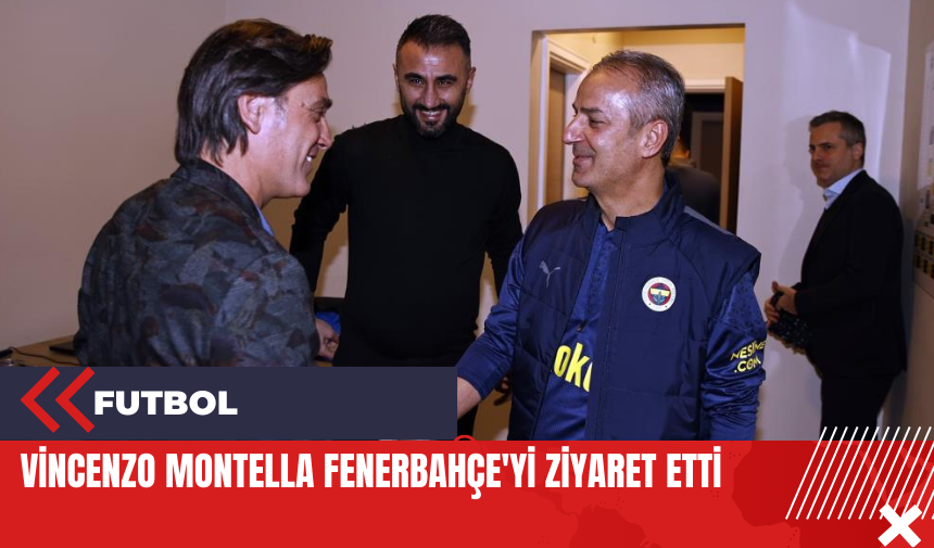 Vincenzo Montella Fenerbahçe'yi ziyaret etti