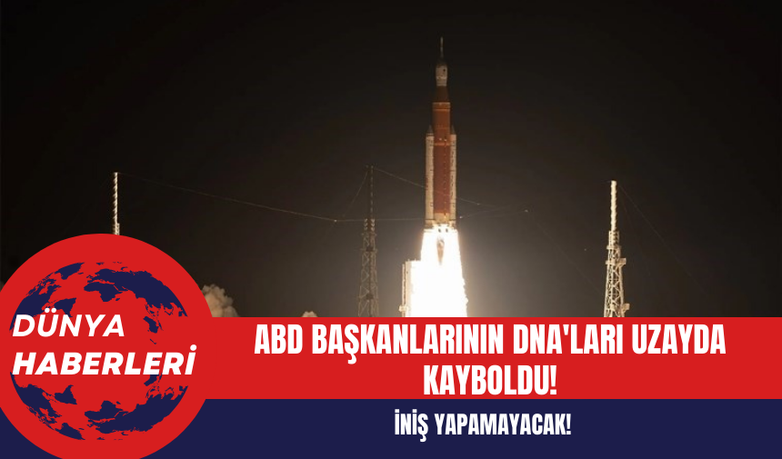 ABD Başkanlarının DNA'ları uzayda kayboldu!