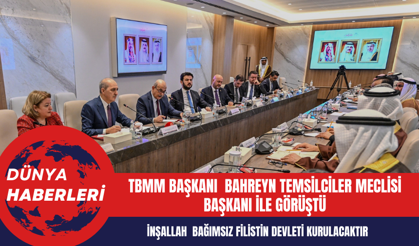 TBMM Başkanı  Bahreyn Temsilciler Meclisi Başkanı ile görüştü