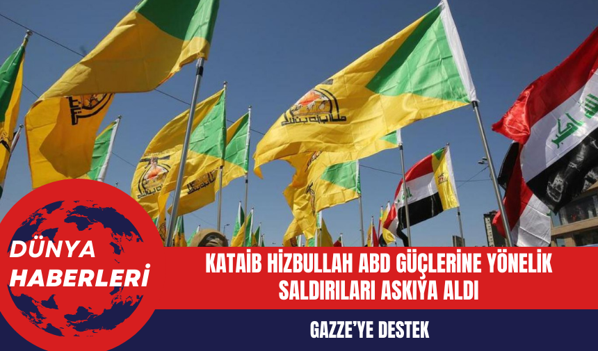 Kataib Hizbullah ABD Güçlerine Yönelik Saldırıları Askıya Aldı