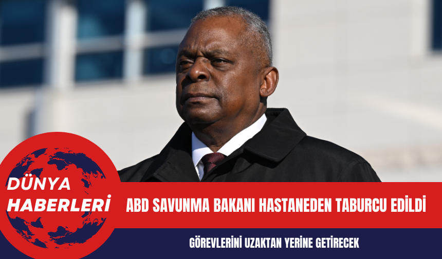 ABD Savunma Bakanı Hastaneden Taburcu Edildi