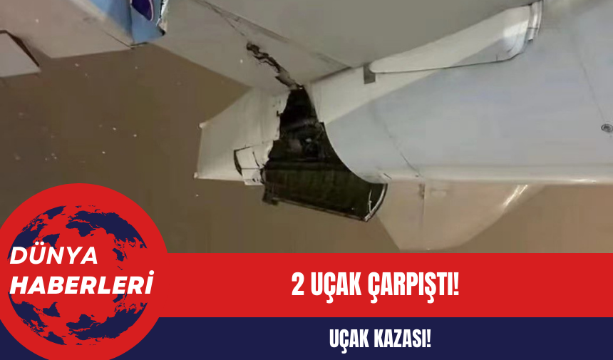 Uçak kazası! 2 uçak çarpıştı!