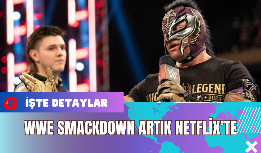 WWE SmackDown Artık Netflix’te