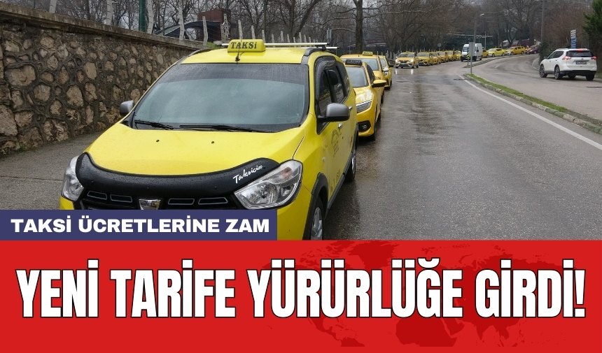 Taksi ücretlerine zam! Yeni tarife yürürlüğe girdi