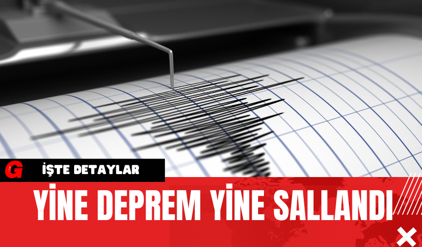 Yine Deprem Yine Sallandı