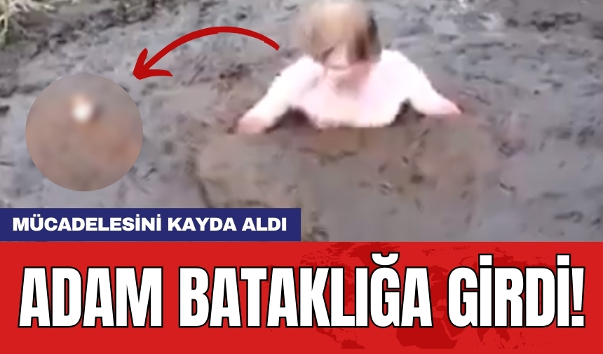 Adam bataklığa girdi! Mücadelesini kayda aldı