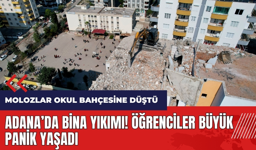 Adana'da bina yıkımı! Öğrenciler panik yaşadı