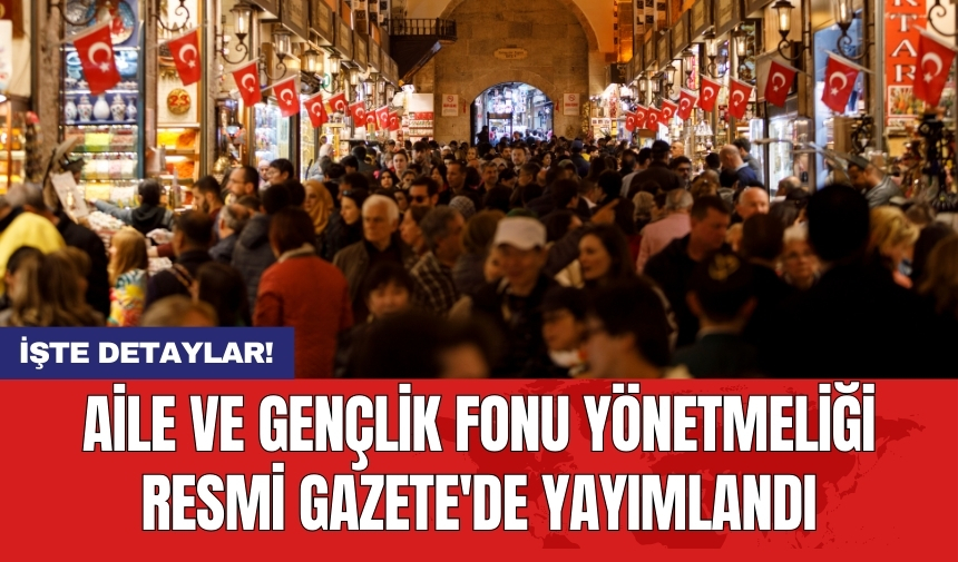 Aile ve Gençlik Fonu Yönetmeliği Resmi Gazete'de Yayımlandı