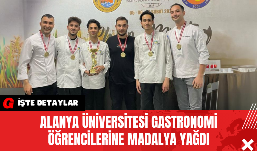 Alanya Üniversitesi Gastronomi Öğrencilerine Madalya Yağdı