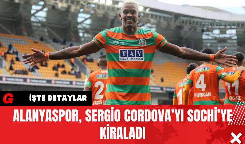 Alanyaspor Sergio Cordova’yı Sochi’ye Kiraladı