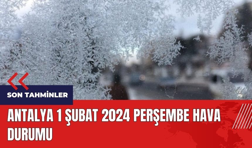 Antalya 1 Şubat 2024 Perşembe Hava Durumu