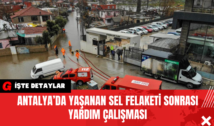 Antalya’da Yaşanan Sel Felaketi Sonrası Yardım Çalışması