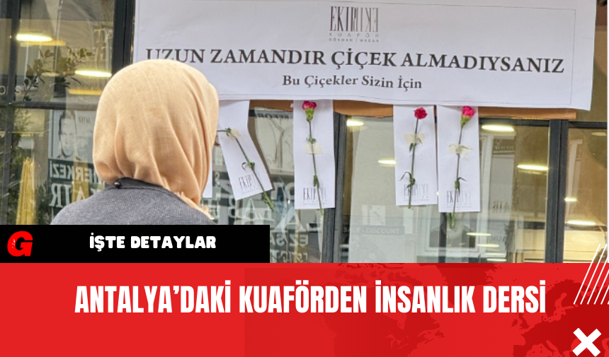 Antalya’daki Kuaförden İnsanlık Dersi