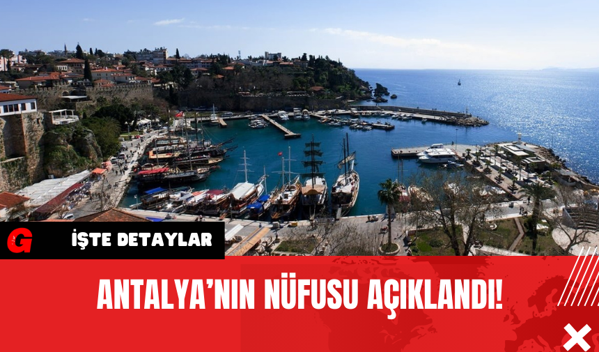 Antalya’nın Nüfusu Açıklandı!