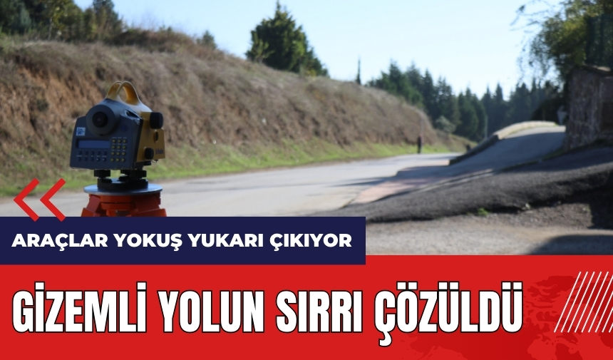 Araçlar yokuş yukarı çıkıyor! Gizemli yolun sırrı çözüldü