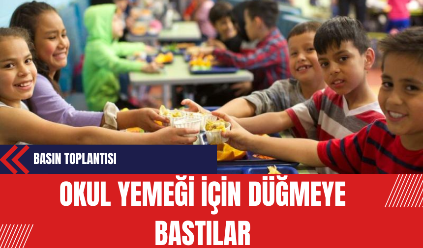 Okul Yemeği İçin Düğmeye Bastılar