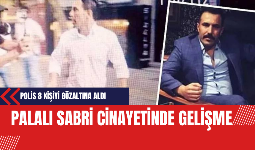 Palalı Sabri Cinayetinde gelişme